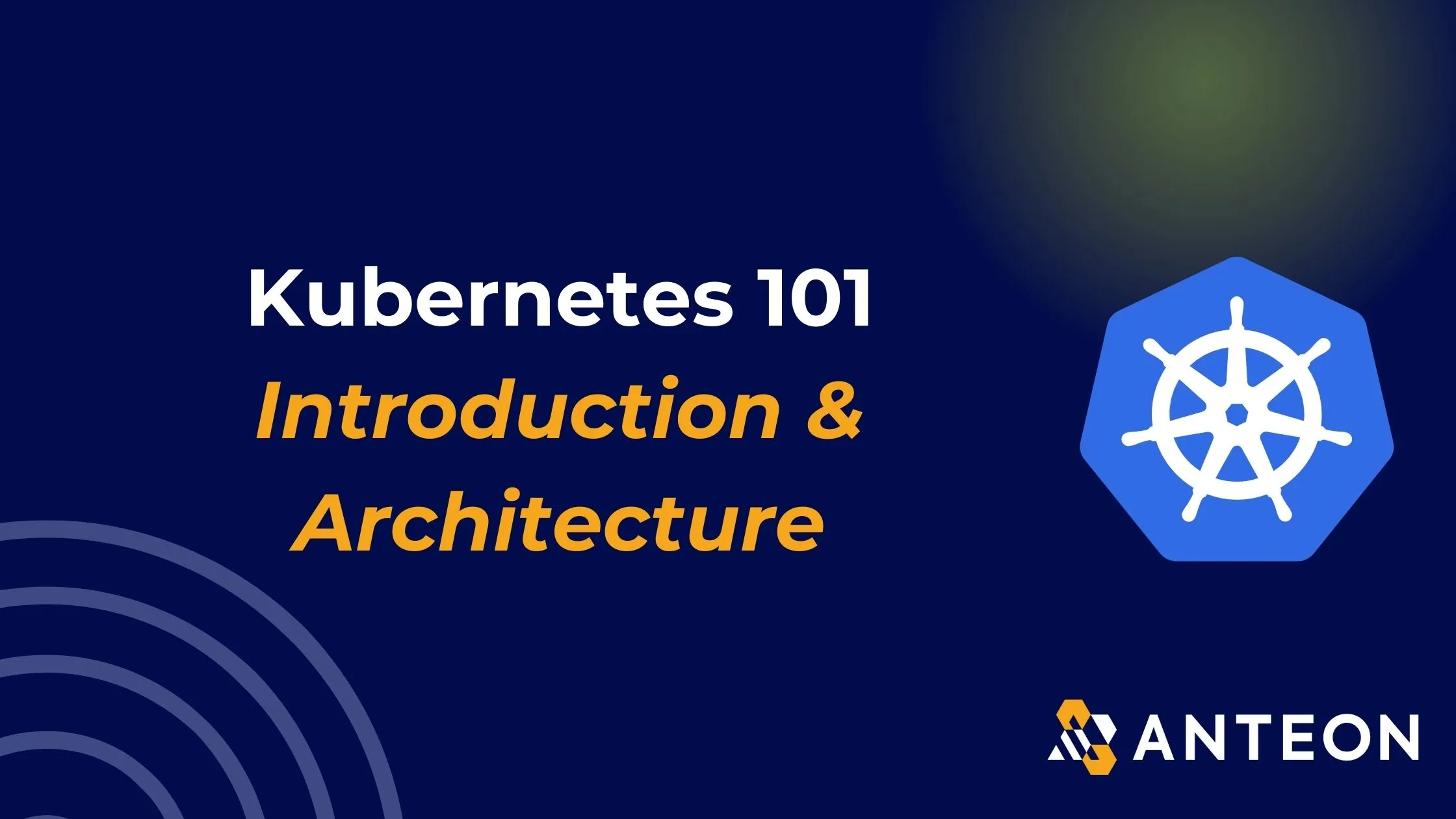 Kubernetes 101 - Introduction Architecture